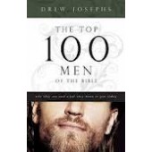 Top 100 Men Of The Bible by Drew Josephs 